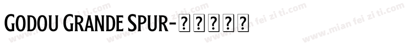 Godou Grande Spur字体转换